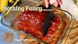Thumbnail: Nothing Fancy...Just Grandma's Meatloaf