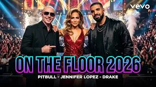 Thumbnail: Pitbull x Jennifer Lopez x Drake - On The Floor (New Remix 2026) | EDM Party Mix (Official AI Music)