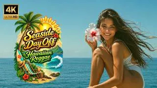 Thumbnail: Hawaiian Reggae Seaside Day Off🩴🐚 Pure Tropical Relaxation