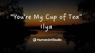 Thumbnail: You’re My Cup of Tea - Ilya (Official Lyric Video)
