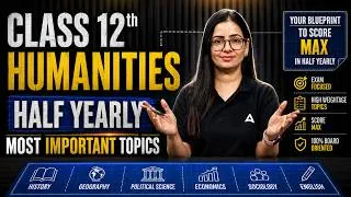 Thumbnail: Class 12th Half Yearly Blueprint 🚨 All Important Topics Revealed | Class 12th Humanities