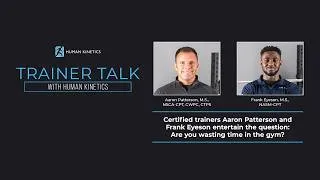 Thumbnail: Are you wasting your time in the gym?, with Aaron Patterson and Frank Eyeson