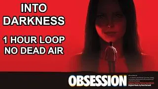 Thumbnail: Obsession Soundtrack: Into Darkness (1 HOUR PERFECT LOOP, NO DEAD AIR)