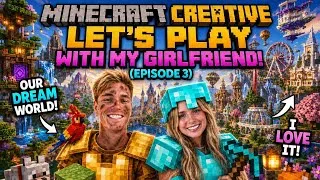 Thumbnail: MINECRAFT CREATIVE LET'S PLAY WITH MY GIRLFRIEND! (EPISODE 3!) This Home Is Starting To Look BEAST!