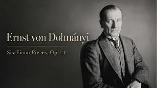 Thumbnail: Ernst von Dohnányi: Six Piano Pieces, Op. 41 – Performed by Terry Eder