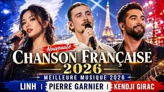 Thumbnail: 🇫🇷 Chanson Française 2026 Nouveauté 🗼 Meilleure Musique 2026: Linh, Pierre Garnier, Kendji Girac@