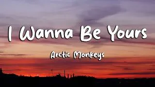 Thumbnail: Arctic Monkeys - I Wanna Be Yours (Lyrics) (Loop Video)