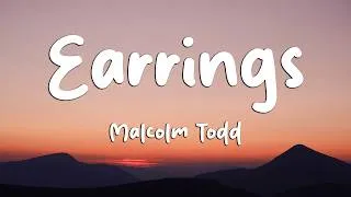 Thumbnail: Malcolm Todd - Earrings (Lyrics) (Loop Video)