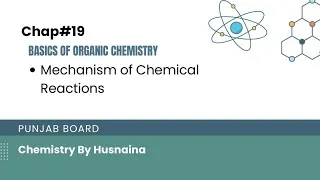 Thumbnail: Mechanism of Organic Reactions | Free Radical and Ionic Mechanism | Chap#19 | Class 12