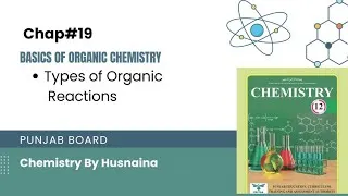 Thumbnail: Types of Organic Reactions | Chap#19 | Basics of organic chemistry | Class 12 