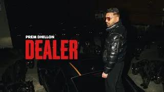 Thumbnail: DEALER - Prem Dhillon (OFFICIAL VIDEO) The Kidd | Latest Punjabi Songs 2026