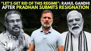 Thumbnail: "Let's Get Rid Of This Regime": Rahul Gandhi After Dharmendra Pradhan Submits Resignation | PM Modi
