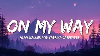 Thumbnail: On My Way - Alan Walker, Sabrina Carpenter & Farruko (Lyrics)