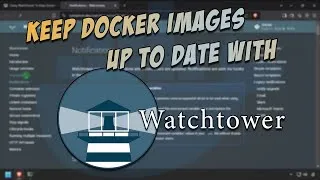 Thumbnail: Using WatchTower To Keep Docker Images Updated