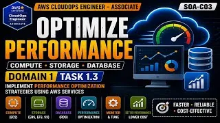 Thumbnail: AWS Performance Optimization 🚀 Domain 1 Task 1.3 (SOA‑C03)