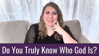 Thumbnail: Do You REALLY Know Who God Is? | Why Reading the Bible is Essential | Amanda Brown