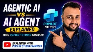 Thumbnail: Agentic AI vs AI Agent — Explained with Copilot Studio Examples