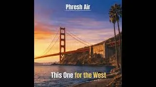 Thumbnail: Phresh Air - This One for the West