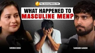Thumbnail: The Truth About Masculinity, Testosterone & Relationships | Saurabh Gandhi