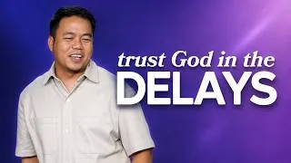 Thumbnail: Trust God in the Delays | Stephen Prado
