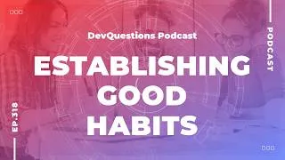 Thumbnail: 318. Establish Good Habits That Accelerate Your Career