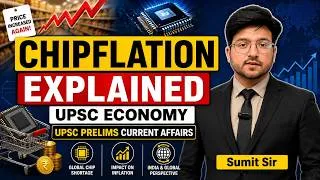 Thumbnail: Chipflation Explained UPSC Economy | UPSC Prelims Current Affairs | Sumit Sir | Launchpad IAS