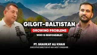 Thumbnail: GB’s Growing Problems | Who Is Responsible? ft. Shaukat Ali Khan