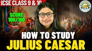 Thumbnail: ICSE Class 10 English | How To Study Julius Caesar | ICSE Class 9 & 10 | ICSE 2027 | Nikita Singh