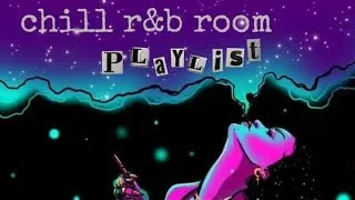 Thumbnail: chill r&b room playlist (summer walker, H.E.R, ect..)