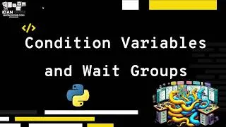 Thumbnail: Condition Variables and Wait Groups using python- Explanation