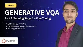 Thumbnail: Fine-Tuning CLIP and GPT-2 for Generative VQA| Training Stage 2 | Part 9