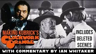 Thumbnail: Making Kubrick’s A Clockwork Orange: Ultimate Deleted Scenes & Set Photos with Commentary