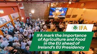 Thumbnail: IFA mark the importance of Agriculture and Food in the EU ahead of Ireland's EU Presidency