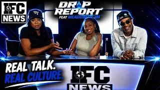Thumbnail: Drip Report & IFC News | July 9