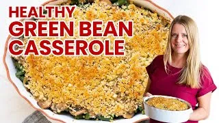 Thumbnail: HEALTHY GREEN BEAN CASSEROLE | easy recipe!