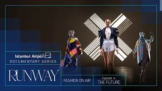 Thumbnail: Runway: Fashion on Air, Episode 6 | Istanbul Airport Documentary Series