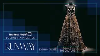 Thumbnail: Runway: Fashion on Air, Episode 3 | Istanbul Airport Documentary Series