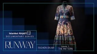 Thumbnail: Runway: Fashion on Air, Episode 2 | Istanbul Airport Documentary Series
