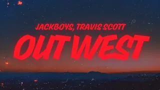Thumbnail: JACKBOYS, Travis Scott - Out West (Lyrics) ft. Young Thug