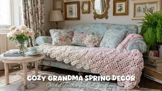 Thumbnail: Grandma Inspired Spring Decorating tips and ideas | Crochet Touches for a Cozy Cottage Style Home