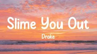 Thumbnail: Slime You Out - Drake (Lyrics)
