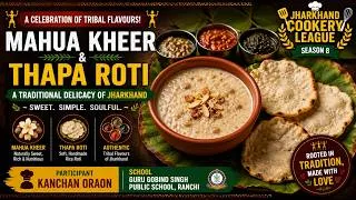 Thumbnail: Hidden Tribal Flavours of Jharkhand | Mahua Kheer & Thapa Roti Recipe | Jharkhand Cookery League S8