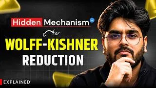 Thumbnail: The Wolff-Kishner Mechanism NOBODY Teaches! ❌