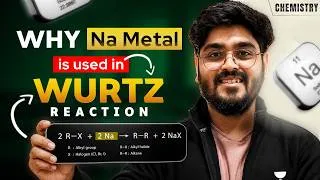 Thumbnail: 💥 Why ONLY Sodium is used in Wurtz Reaction? | The Hidden Logic Explained