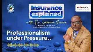 Thumbnail: Professionalism under Pressure... Insurance Explained Episode 2 with Dr. Lovemore Gonera