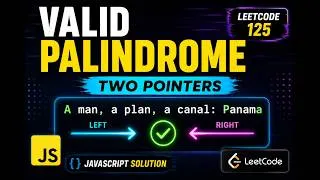 Thumbnail: Valid Palindrome | Two Pointers Explained | LeetCode 125 | JavaScript Interview Question