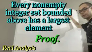 Thumbnail: Proof: Every nonempty integer set bounded above has a largest element (ILIEKMATHPHYSICS)