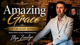 Thumbnail: Amazing Grace | Beautiful Worship Piano Music | Illya Zozulya