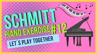 Thumbnail: SCHMITT - Exercise #12  - 😊🎹👌 Preparatory Exercises for the Piano ALLOYS SCHMITT