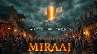 Thumbnail: Wo Lamha Jab Nabi ﷺ Aasman Gaye | Taif Ka Safar | Seerat Un Nabi Episode 5